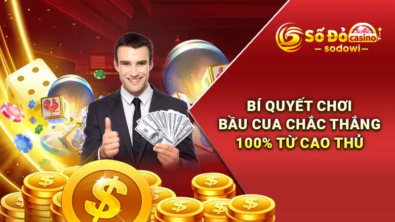 Bí quyết chơi bầu cua chắc thắng 100% từ cao thủ