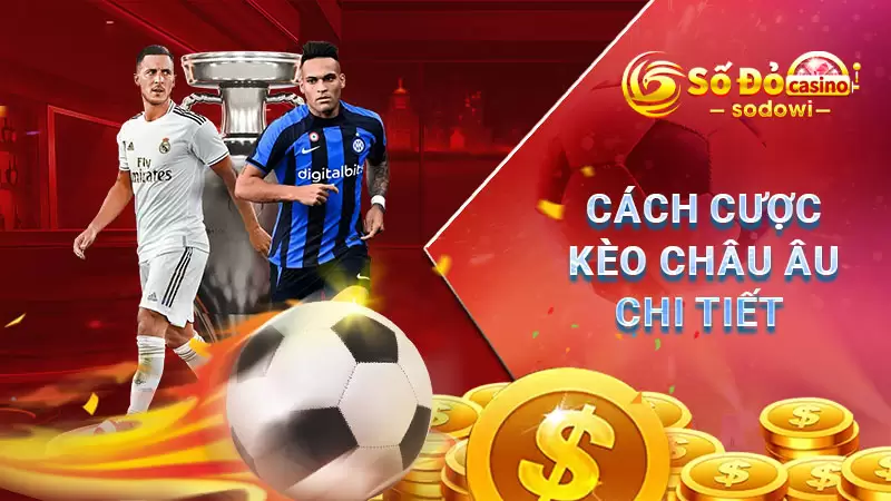 Cách cược kèo Châu Âu SODO chi tiết