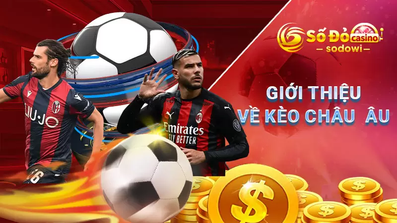 Giới thiệu về kèo Châu Âu
