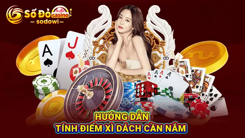 Hướng dẫn tính điểm xì dách cần nắm