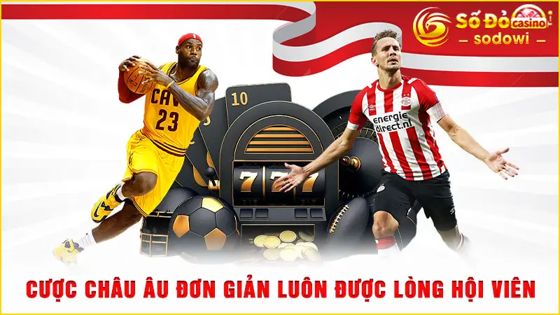 Tỷ Lệ Nhà Cái Sodo - Thông Tin Giúp Bạn Bắt Kèo Cực Đỉnh 4 Cược châu Âu đơn giản luôn được lòng hội viên