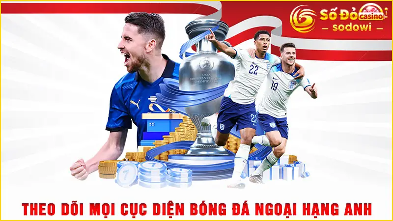 Bảng Xếp Hạng Bóng Đá SODO - Cập Nhật Chuẩn Đến Từng Giây 4 Theo dõi mọi cục diện bóng đá Ngoại Hạng Anh