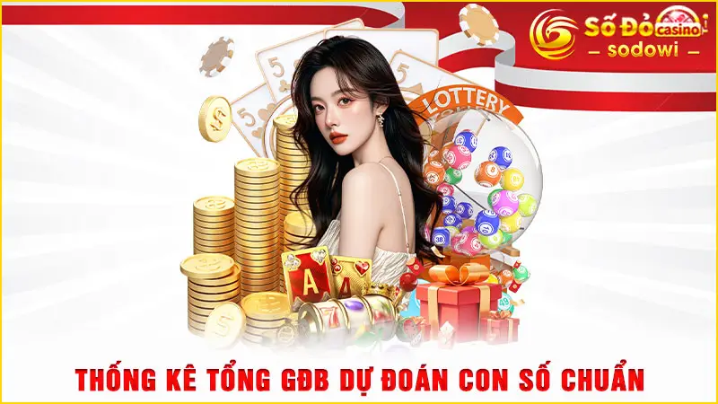 Thống kê tổng GĐB dự đoán con số chuẩn