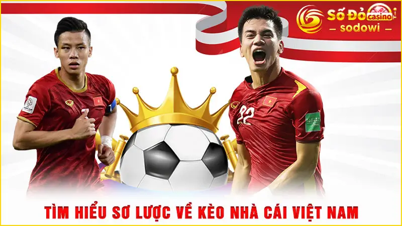 Kèo Nhà Cái Việt Nam - Soi Cầu, Dự Đoán Thể Thao Tại SODO 2 Tìm hiểu sơ lược về kèo nhà cái Việt Nam