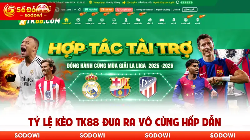 Tỷ lệ kèo TK88 đưa ra vô cùng hấp dẫn