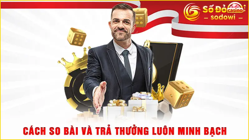 Cách so bài và trả thưởng luôn minh bạch